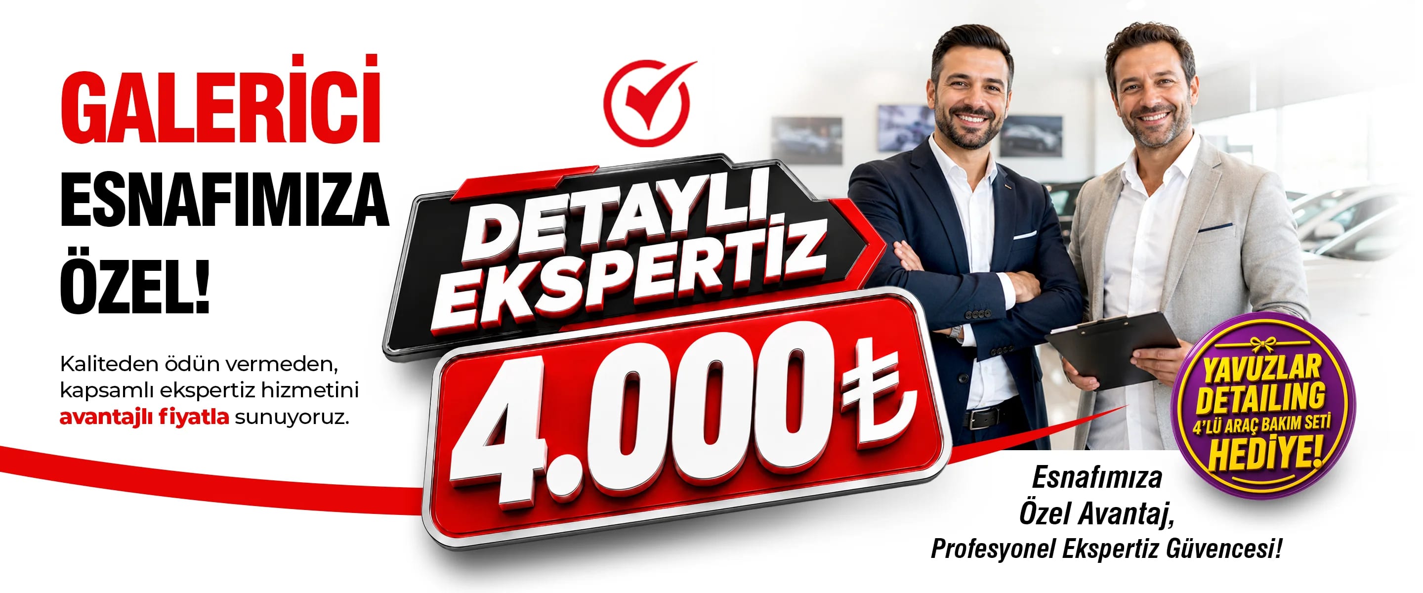 Galerici esnafımıza özel — detaylı ekspertiz 4.000 TL, Yavuzlar Detailing 4'lü araç bakım seti hediye