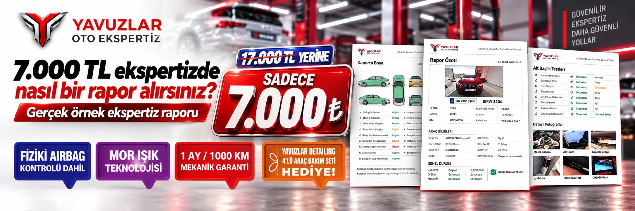 7.000 TL ekspertizde nasıl bir rapor alırsınız? Gerçek örnek ekspertiz raporu — 17.000 TL yerine sadece 7.000 TL; fiziki airbag kontrolü dahil, mor ışık teknolojisi, 1 ay / 1.000 km mekanik garanti, Yavuzlar Detailing 4'lü araç bakım seti hediye