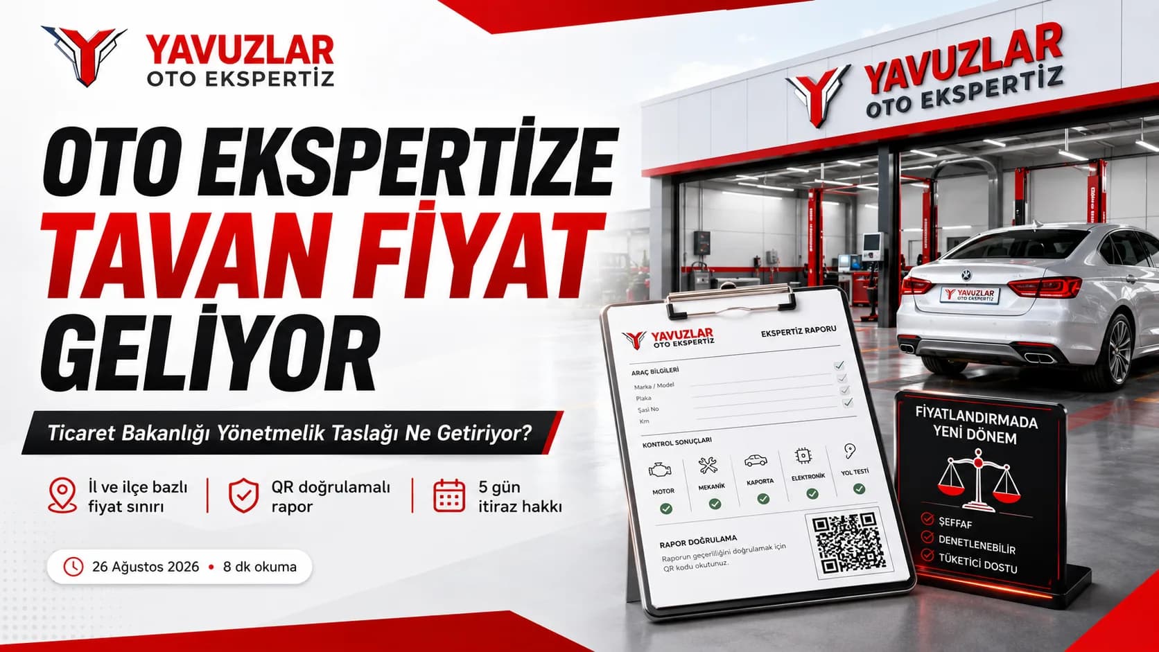Oto ekspertize tavan fiyat geliyor — Ticaret Bakanlığı yönetmelik taslağı: il ve ilçe bazlı fiyat sınırı, QR doğrulamalı ekspertiz raporu ve 5 gün itiraz hakkı