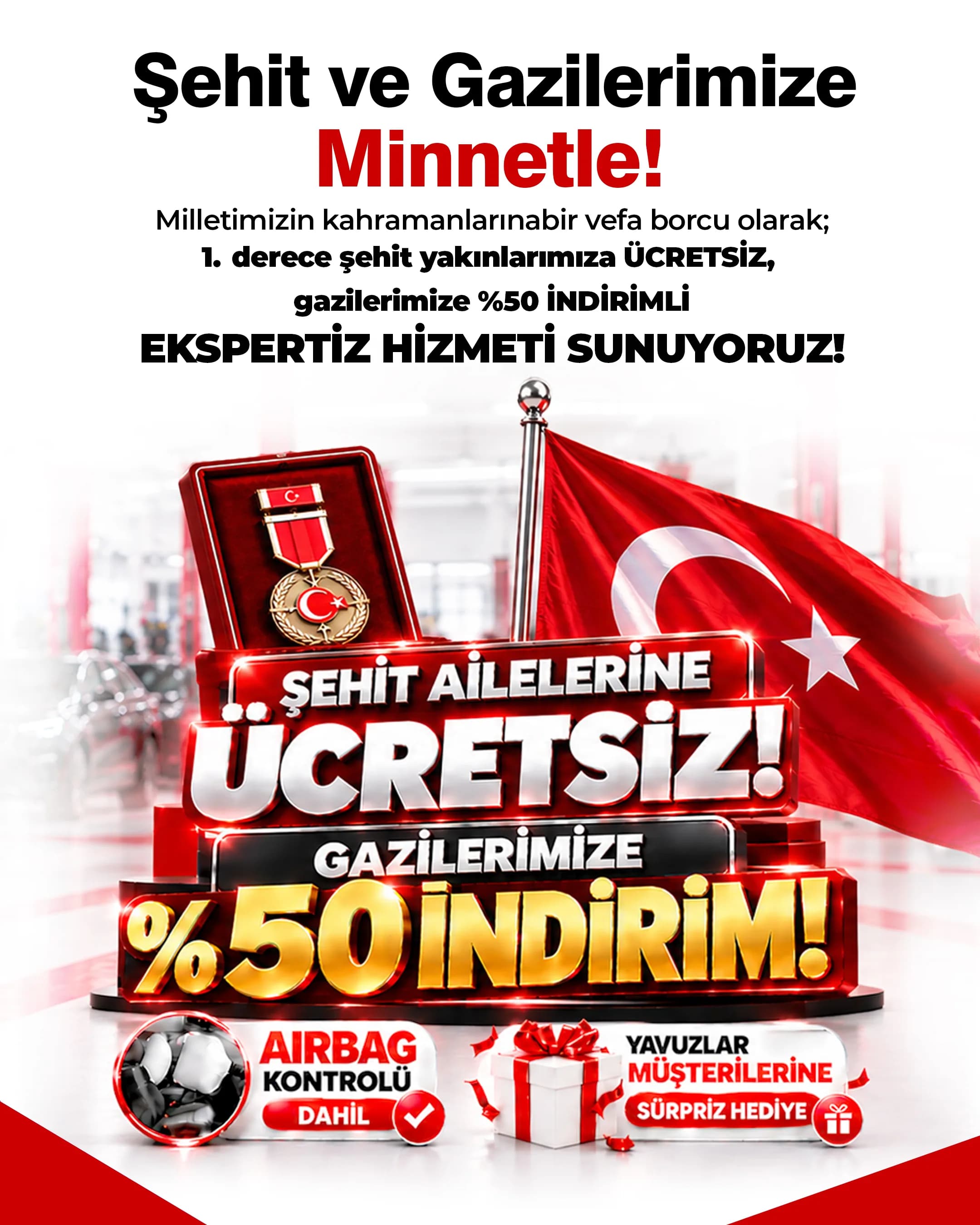 Şehit ve gazilerimize minnetle — 1. derece şehit yakınlarına oto ekspertiz ücretsiz, gazilerimize yüzde 50 indirim